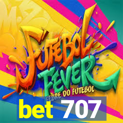 bet 707